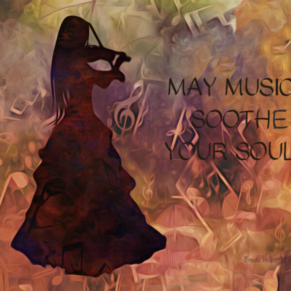 May Music Soothe Your Soul